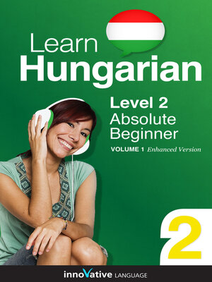 cover image of Learn Hungarian - Level 2: Absolute Beginner, Volume 1
